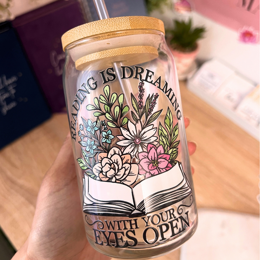 Reading is Dreaming with your eyes open 16oz Glass Cup