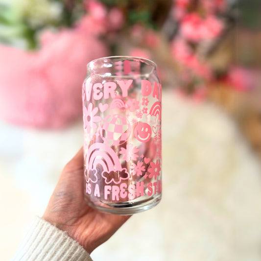 Every Day Is A Fresh Start  | 16oz | Glass Can